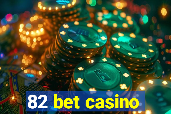 82 bet casino